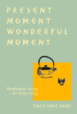 Momento Presente Momento Maravilloso (Edición Revisada): Versos para la vida diaria - Tercera edición actualizada - Present Moment Wonderful Moment (Revised Edition): Verses for Daily Living-Updated Third Edition