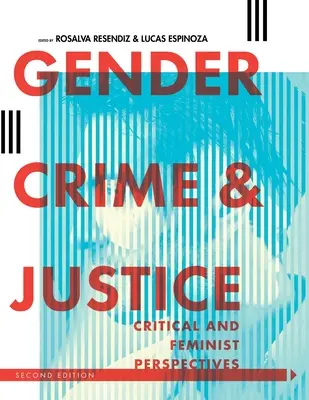 Género, delito y justicia: Perspectivas críticas y feministas - Gender, Crime, and Justice: Critical and Feminist Perspectives