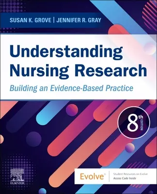 Comprender la investigación en enfermería: Construyendo una práctica basada en la evidencia - Understanding Nursing Research: Building an Evidence-Based Practice