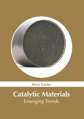 Materiales catalíticos: Tendencias emergentes - Catalytic Materials: Emerging Trends