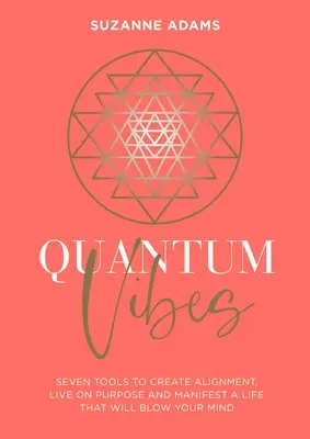 Vibraciones Cuánticas: 7 herramientas para elevar tu energía, aprovechar tu poder y manifestar una vida que te dejará boquiabierto - Quantum Vibes: 7 Tools to Raise Your Energy, Harness Your Power and Manifest a Life That Will Blow Your Mind