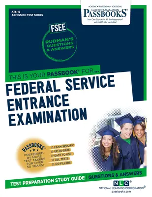Examen de Admisión al Servicio Federal (Fsee) (Ats-16): Passbooks Study Guidevolume 16 - Federal Service Entrance Examination (Fsee) (Ats-16): Passbooks Study Guidevolume 16