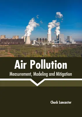 Contaminación atmosférica: Medición, modelización y mitigación - Air Pollution: Measurement, Modeling and Mitigation