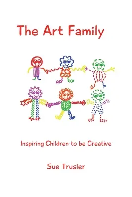 La familia del arte: Cómo inspirar a los niños a ser creativos - The Art Family: Inspiring Children to be Creative