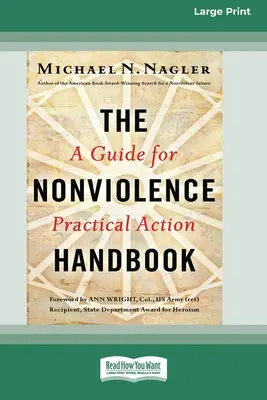 Manual de la no violencia: Guía para la acción práctica [Standard Large Print 16 Pt Edition]. - The Nonviolence Handbook: A Guide for Practical Action [Standard Large Print 16 Pt Edition]