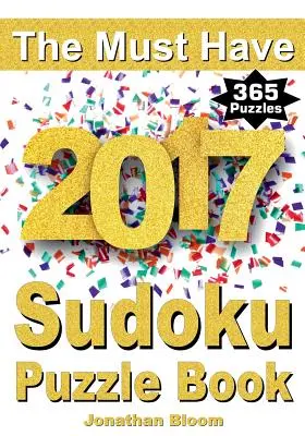 Libro de Sudokus 2017: Libro de 365 puzles sudoku diarios para 2017 sudoku. Rompecabezas sudoku para cada día del año. 365 Juegos de Sudoku - 5 le - The Must Have 2017 Sudoku Puzzle Book: 365 daily sudoku puzzle book for 2017 sudoku. Sudoku puzzles for every day of the year. 365 Sudoku Games - 5 le