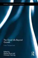 La buena vida más allá del crecimiento: Nuevas perspectivas - The Good Life Beyond Growth: New Perspectives