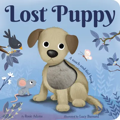 Cachorro perdido: Un libro para tocar y sentir - Lost Puppy: A Touch-And-Feel Book