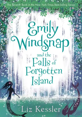 Emily Windsnap y las cataratas de la Isla Olvidada: #7 - Emily Windsnap and the Falls of Forgotten Island: #7