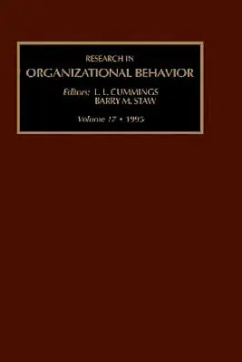 Investigación en comportamiento organizativo: An Annual Series of Analytical Essays and Critital Reviews Volumen 17 - Research in Organizational Behavior: An Annual Series of Analytical Essays and Critital Reviews Volume 17