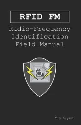 Rfid FM: Manual de campo de identificación por radiofrecuencia - Rfid FM: Radio-Frequency Identification Field Manual