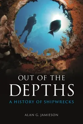 De las profundidades: Historia de los naufragios - Out of the Depths: A History of Shipwrecks