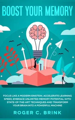 Aumenta tu memoria y concéntrate como un Einstein moderno: Acelere la Velocidad de Aprendizaje, Aproveche el Potencial Ilimitado de la Memoria con Técnicas de Última Generación y - Boost Your Memory and Focus Like a Modern Einstein: Accelerate Learning Speed, Embrace Unlimited Memory Potential with State-of-the-Art Techniques and