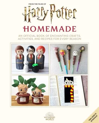 Harry Potter Homemade: Un libro oficial de encantadoras manualidades, actividades y recetas para cada estación del año - Harry Potter: Homemade: An Official Book of Enchanting Crafts, Activities, and Recipes for Every Season