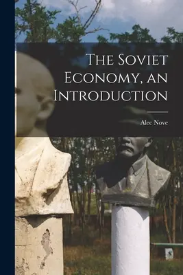 Introducción a la economía soviética - The Soviet Economy, an Introduction