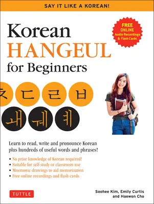 Hangul coreano para principiantes: Dilo como un coreano: Aprende a leer, escribir y pronunciar en coreano - ¡Además de cientos de palabras y frases útiles! (Descarga gratuita - Korean Hangul for Beginners: Say It Like a Korean: Learn to Read, Write and Pronounce Korean - Plus Hundreds of Useful Words and Phrases! (Free Downlo