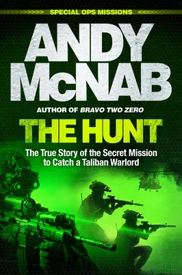 La caza: La verdadera historia de la misión secreta para atrapar a un caudillo talibán - The Hunt: The True Story of the Secret Mission to Catch a Taliban Warlord