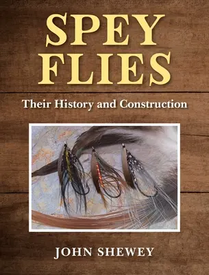 Moscas Spey, su historia y construcción - Spey Flies, Their History and Construction