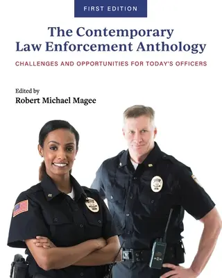 Antología de la aplicación contemporánea de la ley: Retos y oportunidades para los funcionarios de hoy en día - The Contemporary Law Enforcement Anthology: Challenges and Opportunities for Today's Officers
