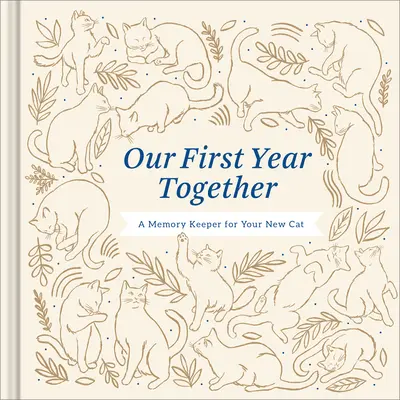 Nuestro primer año juntos: Un libro de recuerdos para tu nuevo gato - Our First Year Together: A Memory Keeper for Your New Cat