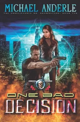 Una mala decisión: Una aventura de acción y fantasía urbana - One Bad Decision: An Urban Fantasy Action Adventure