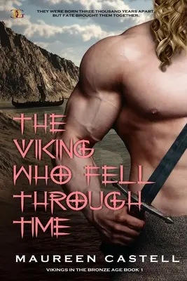 El vikingo que cayó a través del tiempo: Vikingos sexys y viajes en el tiempo - The Viking Who Fell Through Time: Sexy Vikings and Time Travel