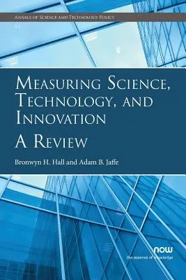 Medición de la ciencia, la tecnología y la innovación: A Review - Measuring Science, Technology, and Innovation: A Review