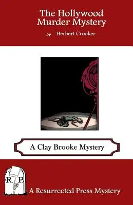 El misterio del asesinato de Hollywood: Un misterio de Clay Brooke - The Hollywood Murder Mystery: A Clay Brooke Mystery