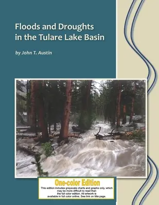 Inundaciones y sequías en la cuenca del lago Tulare: Edición en blanco y negro - Floods and Droughts in the Tulare Lake Basin: Black and White Edition