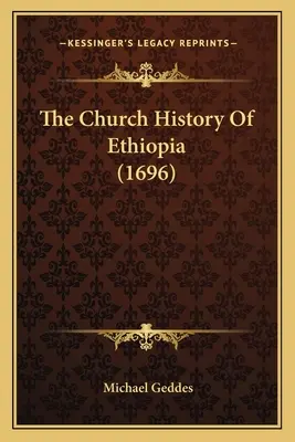 Historia eclesiástica de Etiopía (1696) - The Church History Of Ethiopia (1696)