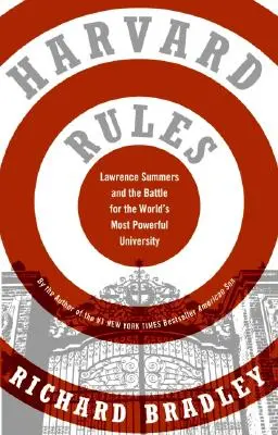 Harvard Rules: Lawrence Summers y la batalla por la universidad más poderosa del mundo - Harvard Rules: Lawrence Summers and the Battle for the World's Most Powerful University