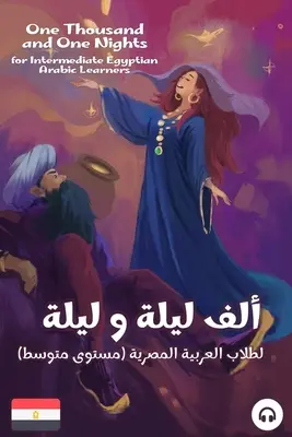 Las mil y una noches para estudiantes de árabe egipcio de nivel intermedio - One Thousand and One Nights for Intermediate Egyptian Arabic Language Learners