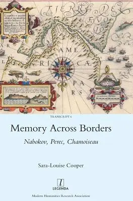 Memoria a través de las fronteras: Nabokov, Perec, Chamoiseau - Memory Across Borders: Nabokov, Perec, Chamoiseau