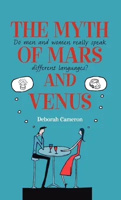 El mito de Marte y Venus: ¿Hablan realmente idiomas distintos los hombres y las mujeres? - The Myth of Mars and Venus: Do Men and Women Really Speak Different Languages?