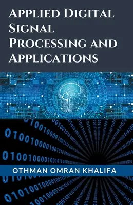 Procesamiento digital de señales y aplicaciones aplicadas - Applied Digital Signal Processing and Applications