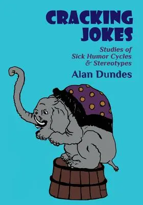 Descifrando Chistes: Estudios sobre ciclos de humor enfermizo y estereotipos - Cracking Jokes: Studies of Sick Humor Cycles & Stereotypes