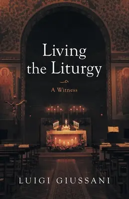 Vivir la liturgia: Un testimonio - Living the Liturgy: A Witness