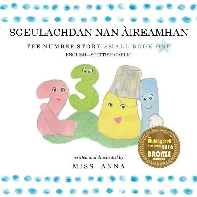 The Number Story 1 SGEULACHDAN NAN IREAMHAN: Small Book One Inglés-Gaelico escocés - The Number Story 1 SGEULACHDAN NAN IREAMHAN: Small Book One English-Scottish Gaelic