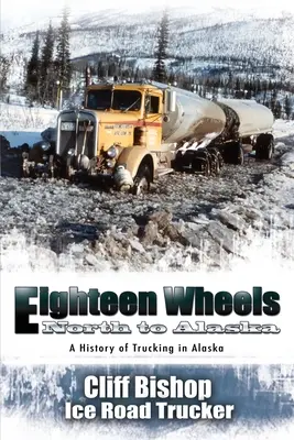 Dieciocho ruedas hacia Alaska - Eighteen Wheels North to Alaska