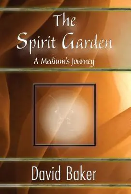 El jardín de los espíritus: El viaje de una médium - The Spirit Garden: A Medium's Journey