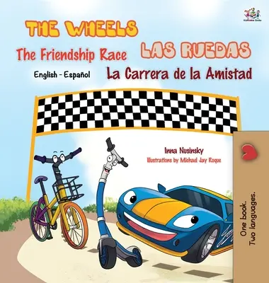 Las Ruedas: Las Ruedas: La Carrera de la Amistad: Edición Bilingüe Inglés Español - The Wheels: The Friendship Race: Las Ruedas: La Carrera de la Amistad: English Spanish Bilingual Edition