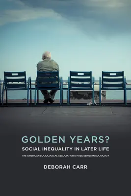 Los años dorados Desigualdad social en la tercera edad - Golden Years?: Social Inequality in Later Life