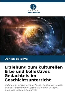 Erziehung zum kulturellen Erbe und kollektives Gedchtnis im Geschichtsunterricht