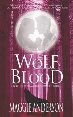 Sangre de lobo: Un thriller romántico paranormal en Moon Grove - Wolf Blood: A Moon Grove Paranormal Romance Thriller