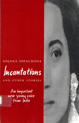 Incantations and Other Stories: Una nueva e importante voz joven de la India - Incantations and Other Stories: An Important New Young Voice from India