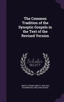 La tradición común de los Evangelios sinópticos en el texto de la versión revisada - The Common Tradition of the Synoptic Gospels in the Text of the Revised Version