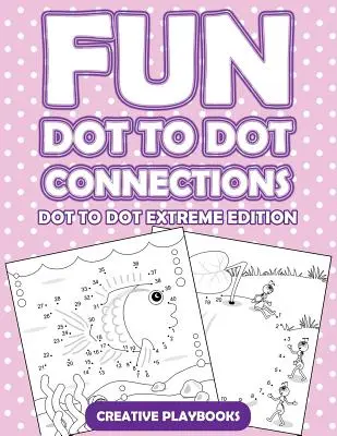 Divertidas Conexiones Punto a Punto - Edición Punto a Punto Extremo - Fun Dot To Dot Connections - Dot To Dot Extreme Edition