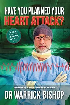 ¿Ha Planificado Su Ataque Cardíaco? Este libro puede salvarle la vida - Have You Planned Your Heart Attack: This book may save your life