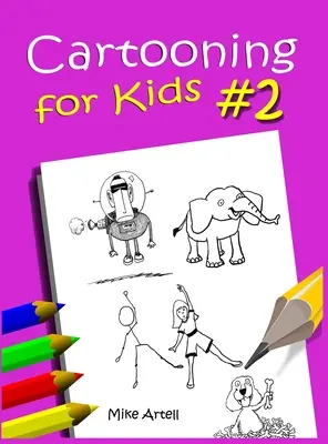 Cartooning for Kids Libro #2 - Cartooning for Kids Book #2