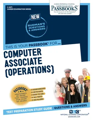 Asociado informático (Operaciones) (C-2471): Guía de estudio de cartillas Volumen 2471 - Computer Associate (Operations) (C-2471): Passbooks Study Guide Volume 2471